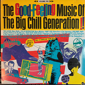 The Good Feeling Music Of The Big Chill Generation!! Volume Five