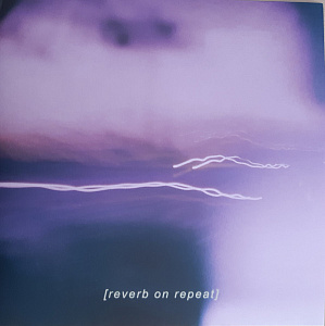 [reverb on repeat]